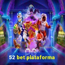 52 bet plataforma